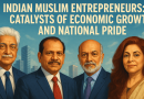 Indian Muslim Entrepreneurs—Catalysts of Economic Growth and National Pride